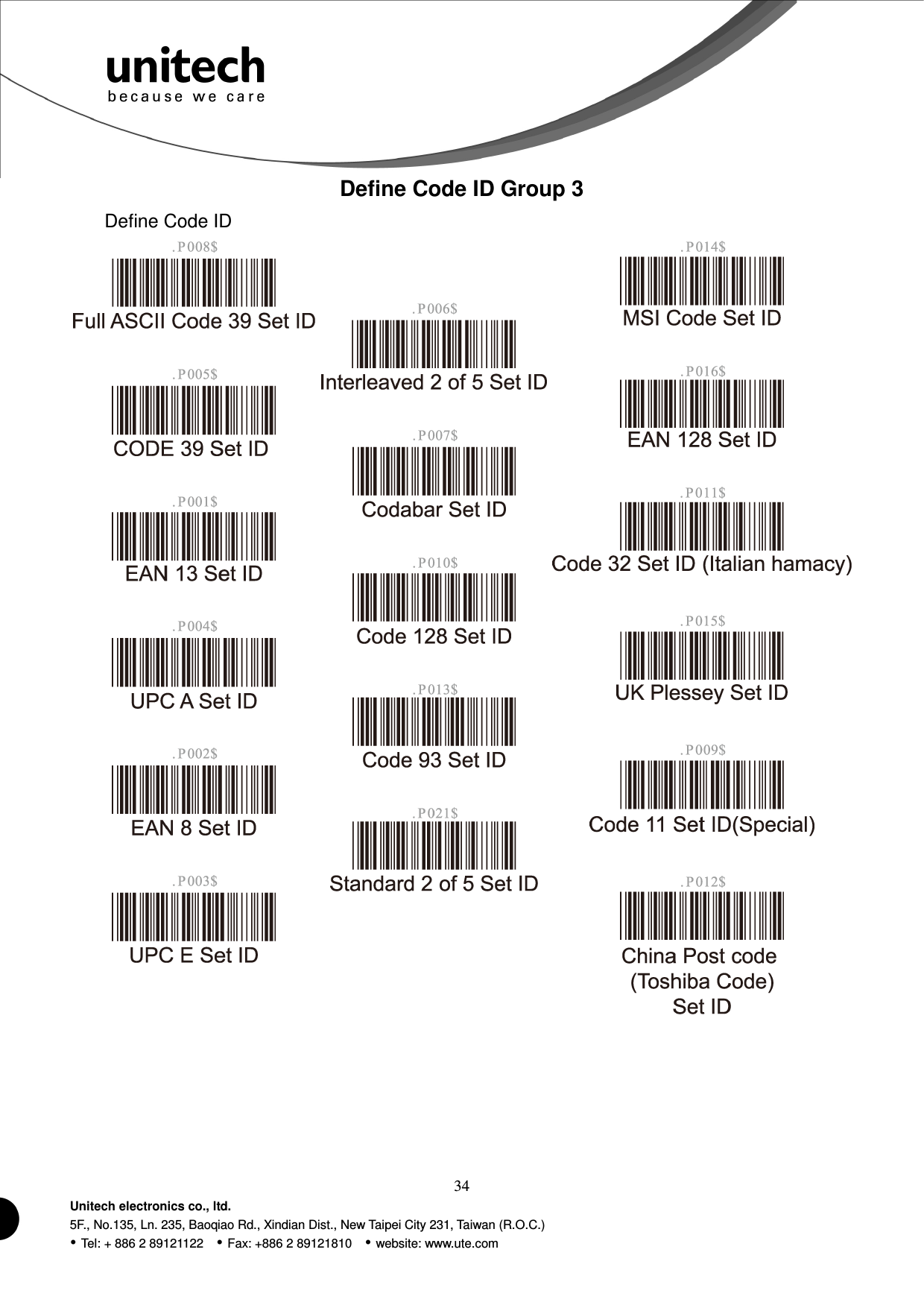  34 Unitech electronics co., ltd. 5F., No.135, Ln. 235, Baoqiao Rd., Xindian Dist., New Taipei City 231, Taiwan (R.O.C.)  Tel: + 886 2 89121122    Fax: +886 2 89121810    website: www.ute.com Define Code ID Group 3   Define Code ID                                      