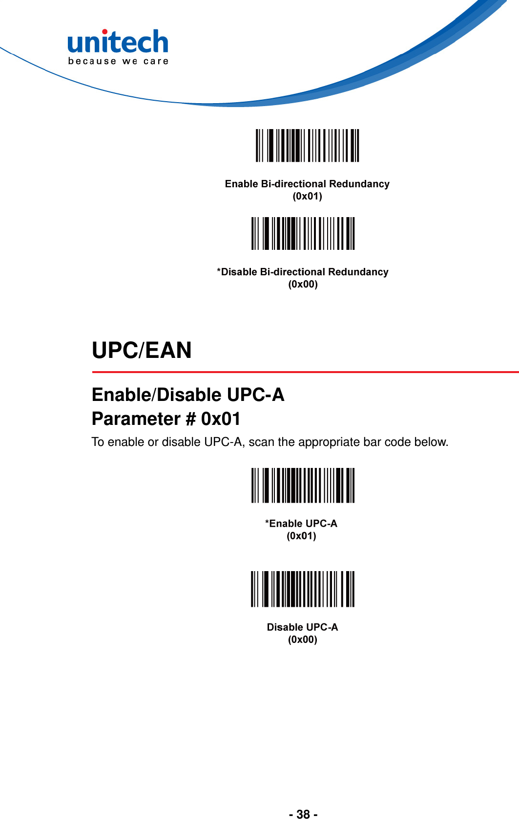  - 38 -        UPC/EAN  Enable/Disable UPC-A Parameter # 0x01 To enable or disable UPC-A, scan the appropriate bar code below.       