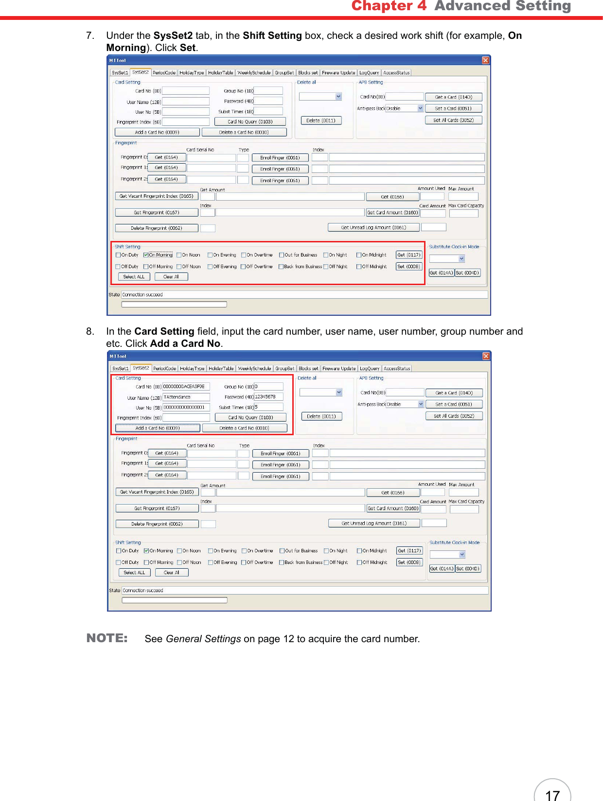 Chapter 4   Advanced Setting177. Under the SysSet2 tab, in the Shift Setting box, check a desired work shift (for example, OnMorning). Click Set.8. In the Card Setting field, input the card number, user name, user number, group number and etc. Click Add a Card No.NOTE: See General Settings on page 12 to acquire the card number.