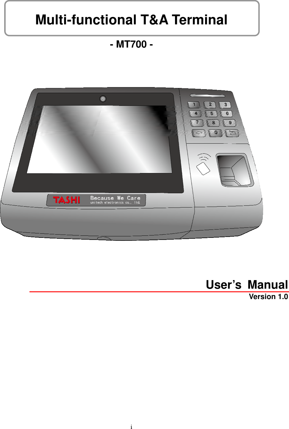 i  Multi-functional T&amp;A Terminal - MT700 -  User’s  Manual Version 1.0