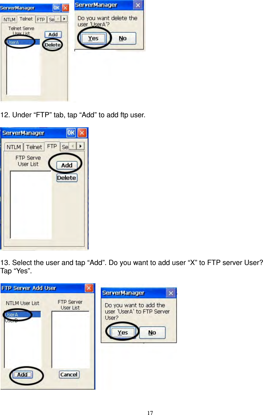 17   12. Under “FTP” tab, tap “Add” to add ftp user.        13. Select the user and tap “Add”. Do you want to add user “X” to FTP server User?   Tap “Yes”.   