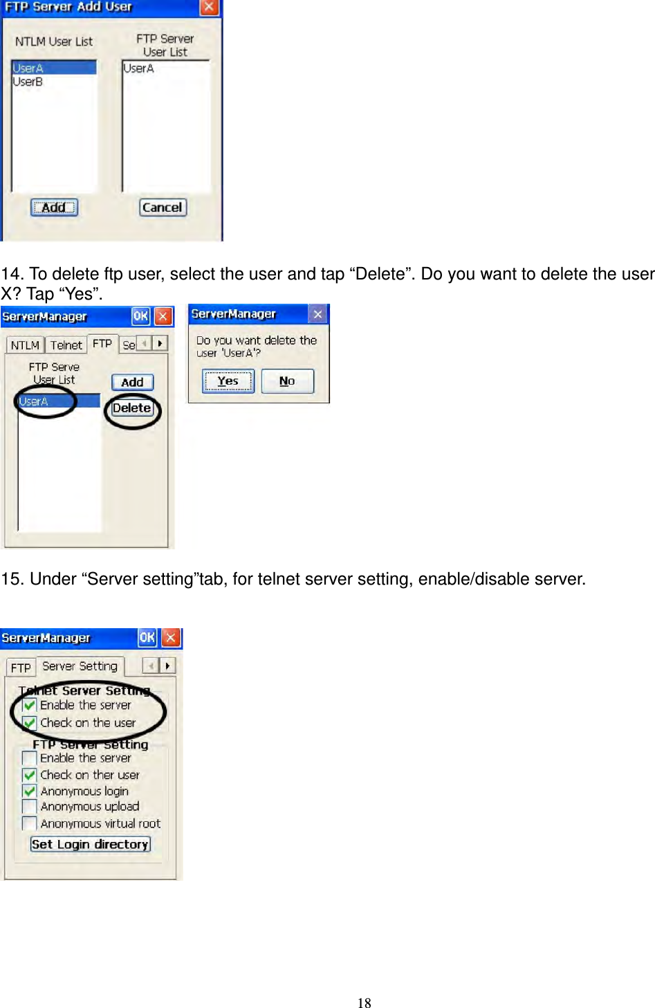 18   14. To delete ftp user, select the user and tap “Delete”. Do you want to delete the user   X? Tap “Yes”.   15. Under “Server setting”tab, for telnet server setting, enable/disable server.         