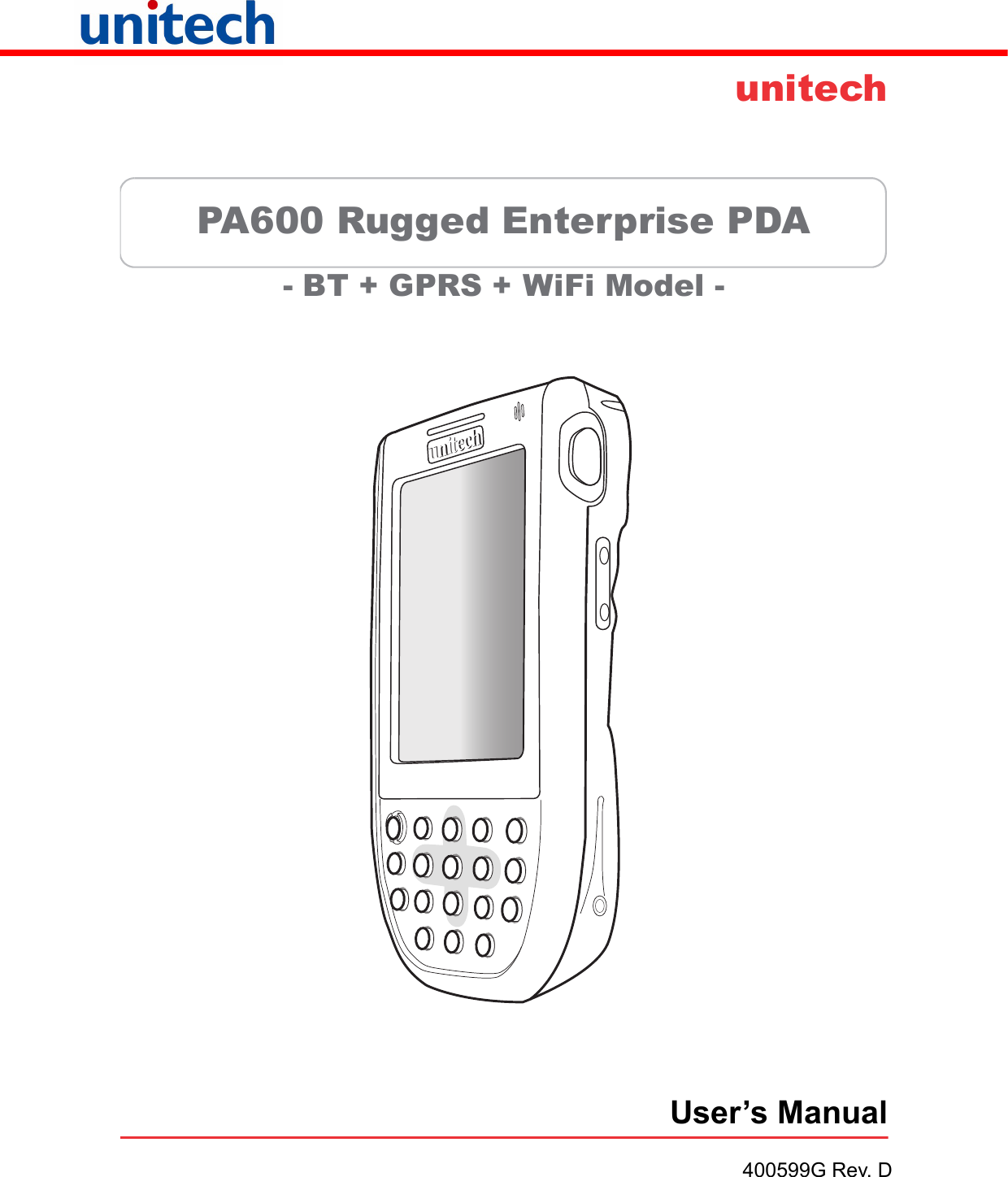 unitechPA600 Rugged Enterprise PDA- BT + GPRS + WiFi Model -User’s Manualunitech unitech 400599G Rev. D