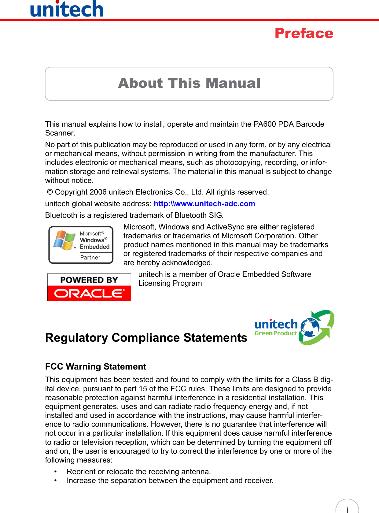 iPrefaceAbout This ManualThis manual explains how to install, operate and maintain the PA600 PDA Barcode Scanner. No part of this publication may be reproduced or used in any form, or by any electrical or mechanical means, without permission in writing from the manufacturer. This includes electronic or mechanical means, such as photocopying, recording, or infor-mation storage and retrieval systems. The material in this manual is subject to change without notice.  © Copyright 2006 unitech Electronics Co., Ltd. All rights reserved.unitech global website address: http:\\www.unitech-adc.comBluetooth is a registered trademark of Bluetooth SIG. Microsoft, Windows and ActiveSync are either registered trademarks or trademarks of Microsoft Corporation. Other product names mentioned in this manual may be trademarks or registered trademarks of their respective companies and are hereby acknowledged.unitech is a member of Oracle Embedded Software Licensing ProgramRegulatory Compliance StatementsFCC Warning StatementThis equipment has been tested and found to comply with the limits for a Class B dig-ital device, pursuant to part 15 of the FCC rules. These limits are designed to provide reasonable protection against harmful interference in a residential installation. This equipment generates, uses and can radiate radio frequency energy and, if not installed and used in accordance with the instructions, may cause harmful interfer-ence to radio communications. However, there is no guarantee that interference will not occur in a particular installation. If this equipment does cause harmful interference to radio or television reception, which can be determined by turning the equipment off and on, the user is encouraged to try to correct the interference by one or more of the following measures:• Reorient or relocate the receiving antenna.• Increase the separation between the equipment and receiver.