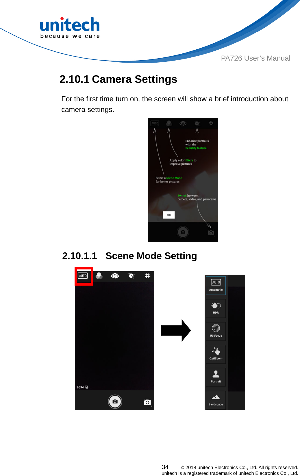  PA726 User’s Manual 2.10.1 Camera Settings For the first time turn on, the screen will show a brief introduction about camera settings.    2.10.1.1 Scene Mode Setting                   34    © 2018 unitech Electronics Co., Ltd. All rights reserved.   unitech is a registered trademark of unitech Electronics Co., Ltd. 