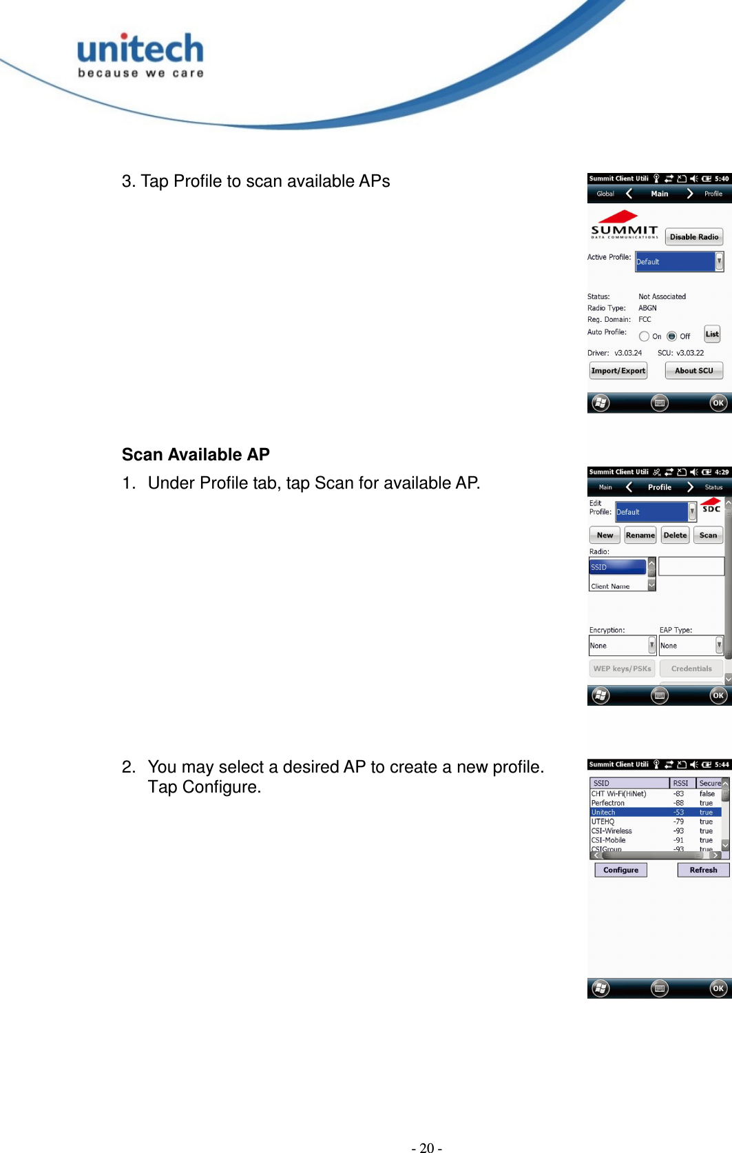  - 20 - 3. Tap Profile to scan available APs         Scan Available AP 1.  Under Profile tab, tap Scan for available AP.          2.  You may select a desired AP to create a new profile. Tap Configure. 