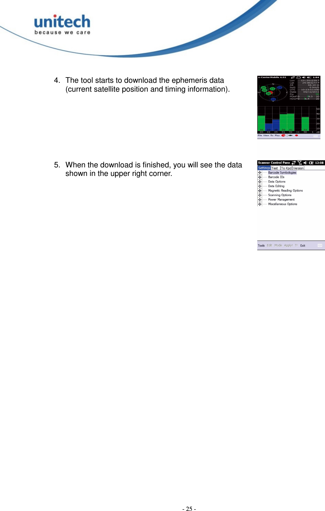  - 25 - 4.  The tool starts to download the ephemeris data (current satellite position and timing information).      5.  When the download is finished, you will see the data shown in the upper right corner. 