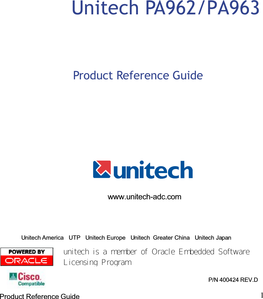 1Product Reference GuideUnitech PA962/PA963Product Reference GuideUnitech America   UTP   Unitech Europe   Unitech Greater China   Unitech Japanwww.unitech-adc.comP/N 400424 REV.Dunitech  is  a  member  of  Oracle  Embedded  Software Licensing  Program 