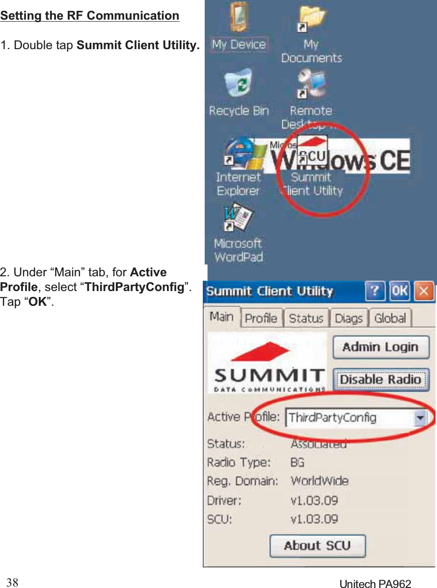 38 Unitech PA962Installing the Wireless Local Area Network (WLAN) CardRF Card CushionRemove the protective backing from the sticky side of the RF Card Cushion andinstall the cushion along the inside upper edge of the PCMCIA Cover as shown.The RF Card Cushion prevents damage to the RF card antenna in case thePA962 is accidentally dropped.Re-attach cover to the PA962Setting Up the Wireless CardThe PA962 is pre-loaded with connection software fromCisco and Lucent WaveLAN (Agere Orinoco). The PA962will automatically detect these RF cards and then displaythe following screen during the first-time installation.Please note that there are two ways to set the IPaddress:Insert the RF card into the PCMCIA slot.Attach pulling-tag to antenna.Remove the stylus, using the screw driverin the stylus to remove the screw, andthen open the PCMCIA compartment.Power off the PA962.Attach the snap-on antenna to the RF cardif required (only the Cisco card comeswith a pre-installed antenna).PCMCIA cardfront sidePCMCIA cardfront sideSetting the RF Communication1. Double tap Summit Client Utility.2. Under “Main” tab, for ActiveProfile, select “ThirdPartyConfig”.Tap “OK”.