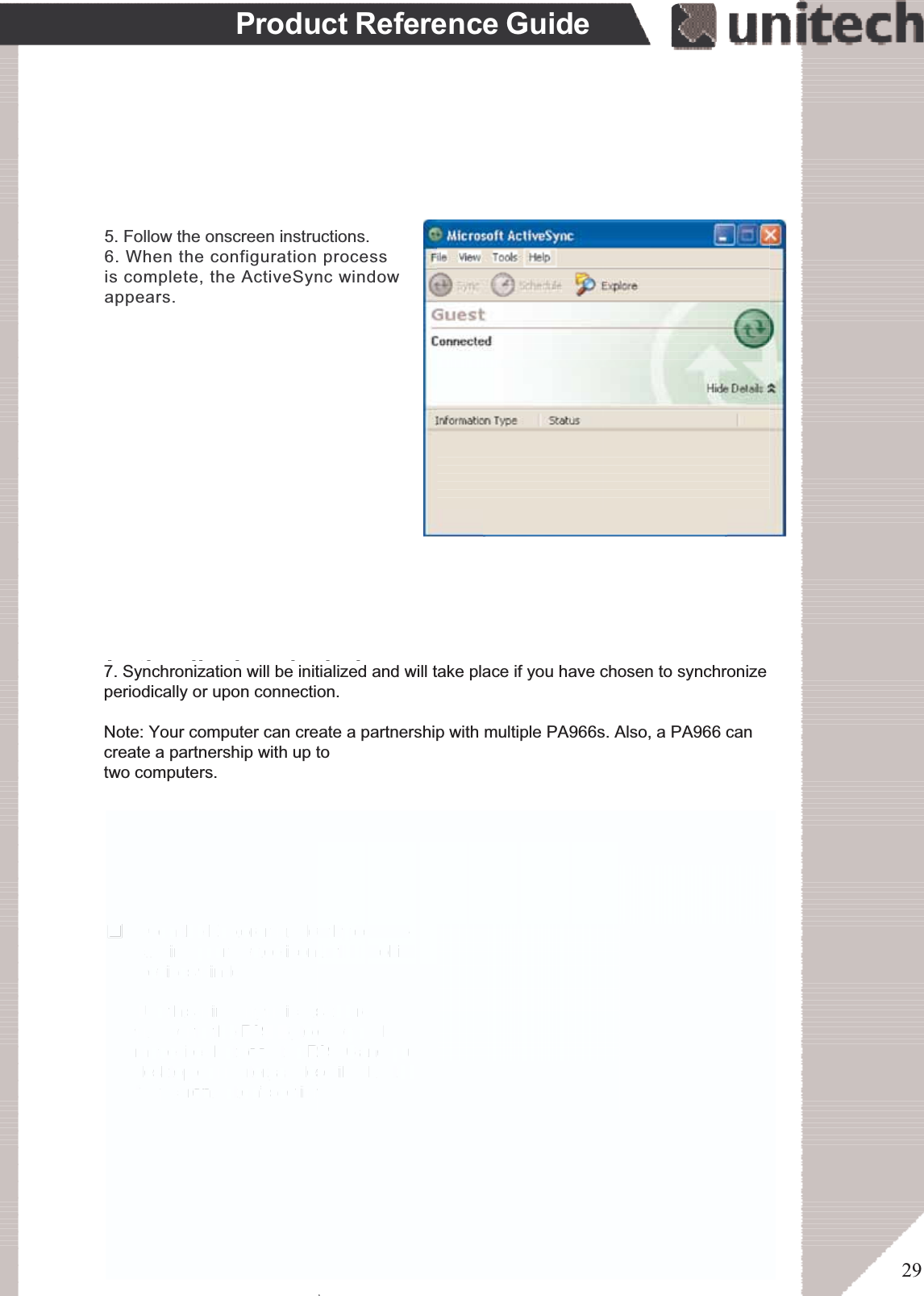 29Product Reference GuideIn the displayed window, you can:Select your PA966 to use MicrosoftActiveSync features suchas changing synchronization options,as described in the “Synchronization”section.Use this window, which is the rootwindow to the PA966, to copy andmove files between the PA966 and yourdesktop computer, as described in the“Synchronization” section.Open the Explorer window by double-clicking your device icon in the MobileDevices window.5. Follow the onscreen instructions.6. When the configuration processis complete, the ActiveSync windowappears.ۖ7. Synchronization will be initialized and will take place if you have chosen to synchronizeperiodically or upon connection.Note: Your computer can create a partnership with multiple PA966s. Also, a PA966 cancreate a partnership with up totwo computers.