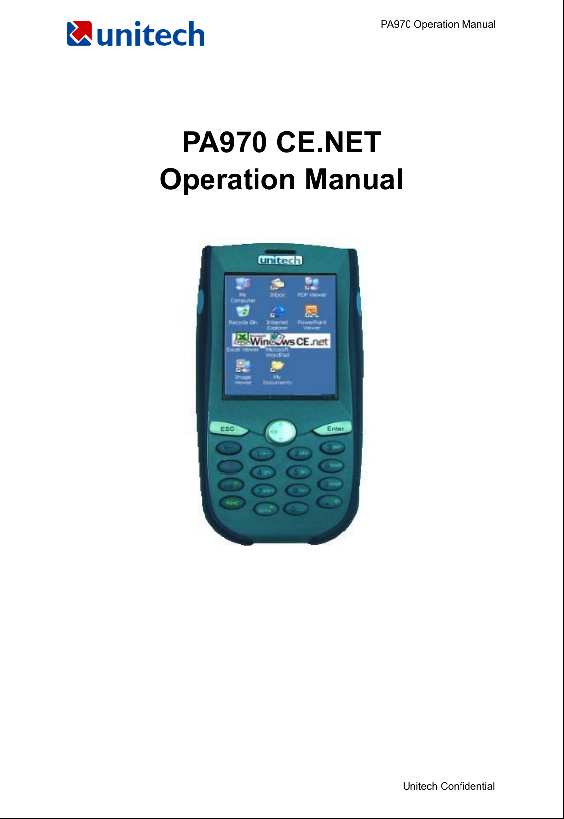             PA970 Operation Manual  Unitech Confidential     PA970 CE.NET   Operation Manual             