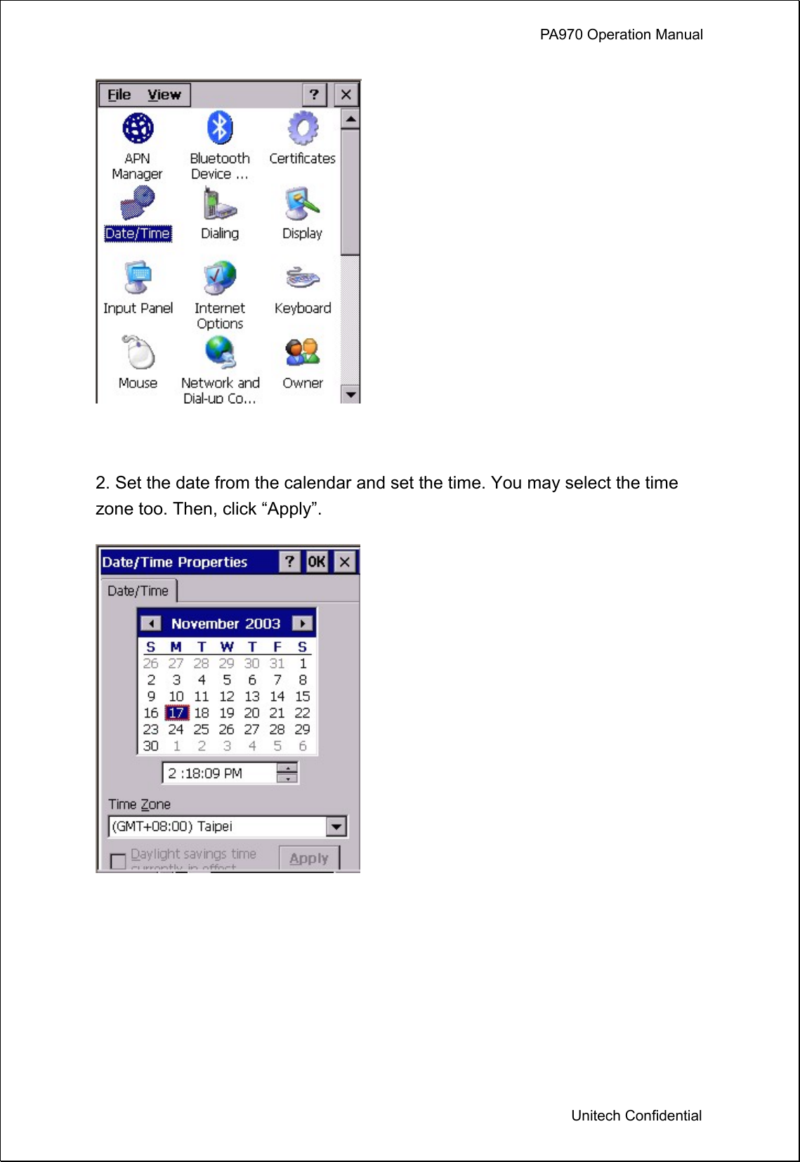             PA970 Operation Manual  Unitech Confidential   2. Set the date from the calendar and set the time. You may select the time zone too. Then, click “Apply”.      