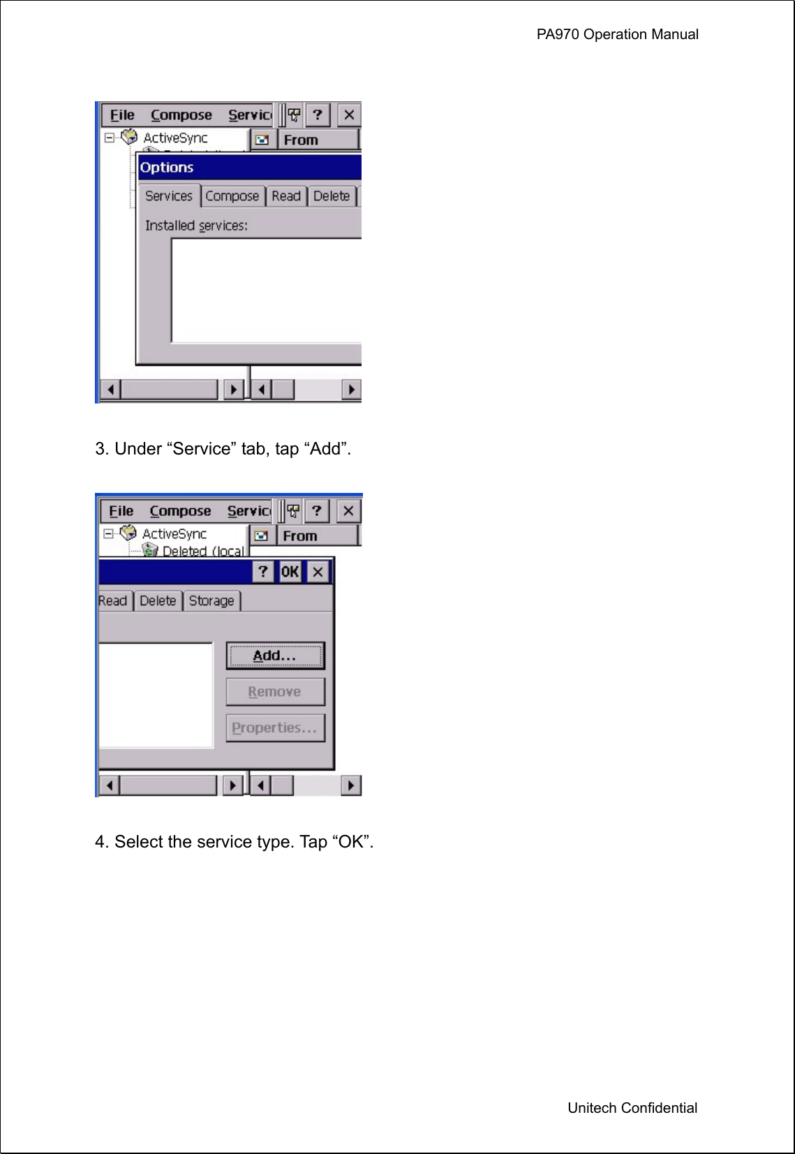             PA970 Operation Manual  Unitech Confidential    3. Under “Service” tab, tap “Add”.    4. Select the service type. Tap “OK”.  