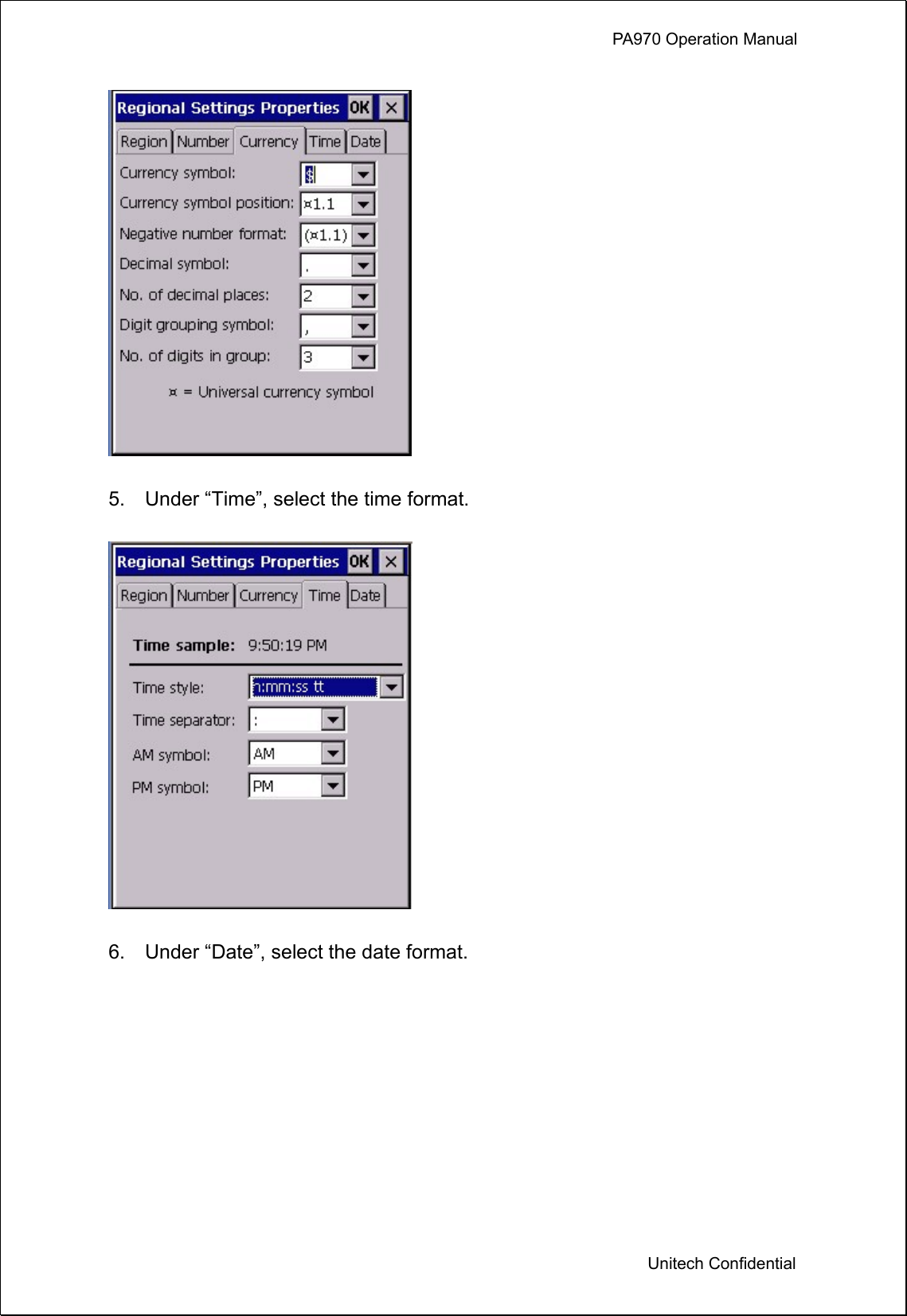             PA970 Operation Manual  Unitech Confidential  5.    Under “Time”, select the time format.  6.    Under “Date”, select the date format. 