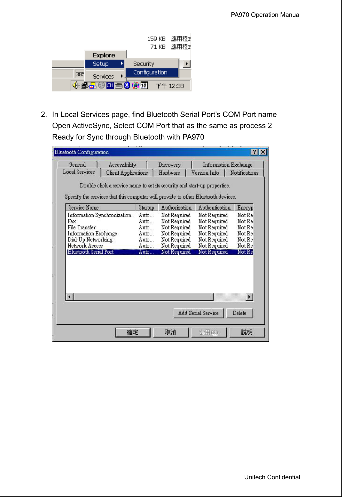             PA970 Operation Manual  Unitech Confidential   2.  In Local Services page, find Bluetooth Serial Port’s COM Port name   Open ActiveSync, Select COM Port that as the same as process 2   Ready for Sync through Bluetooth with PA970   