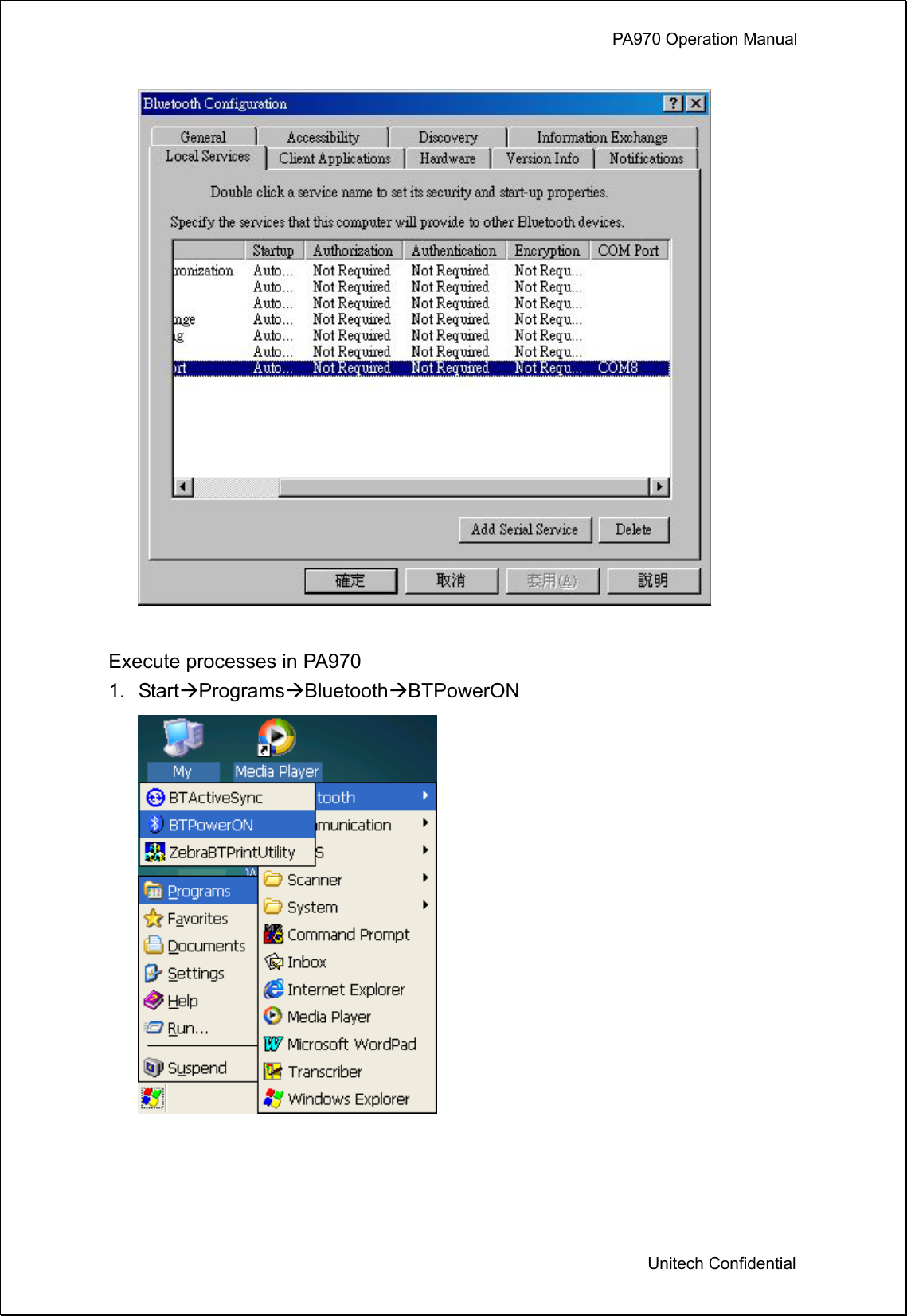             PA970 Operation Manual  Unitech Confidential     Execute processes in PA970 1. StartProgramsBluetoothBTPowerON     