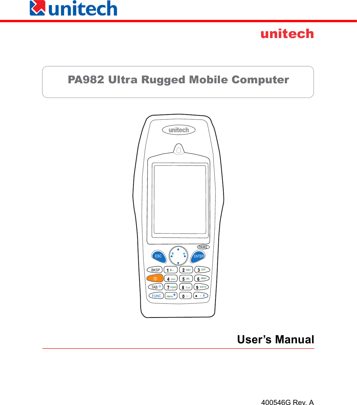 unitechPA982 Ultra Rugged Mobile ComputerUser’s Manual400546G Rev. A