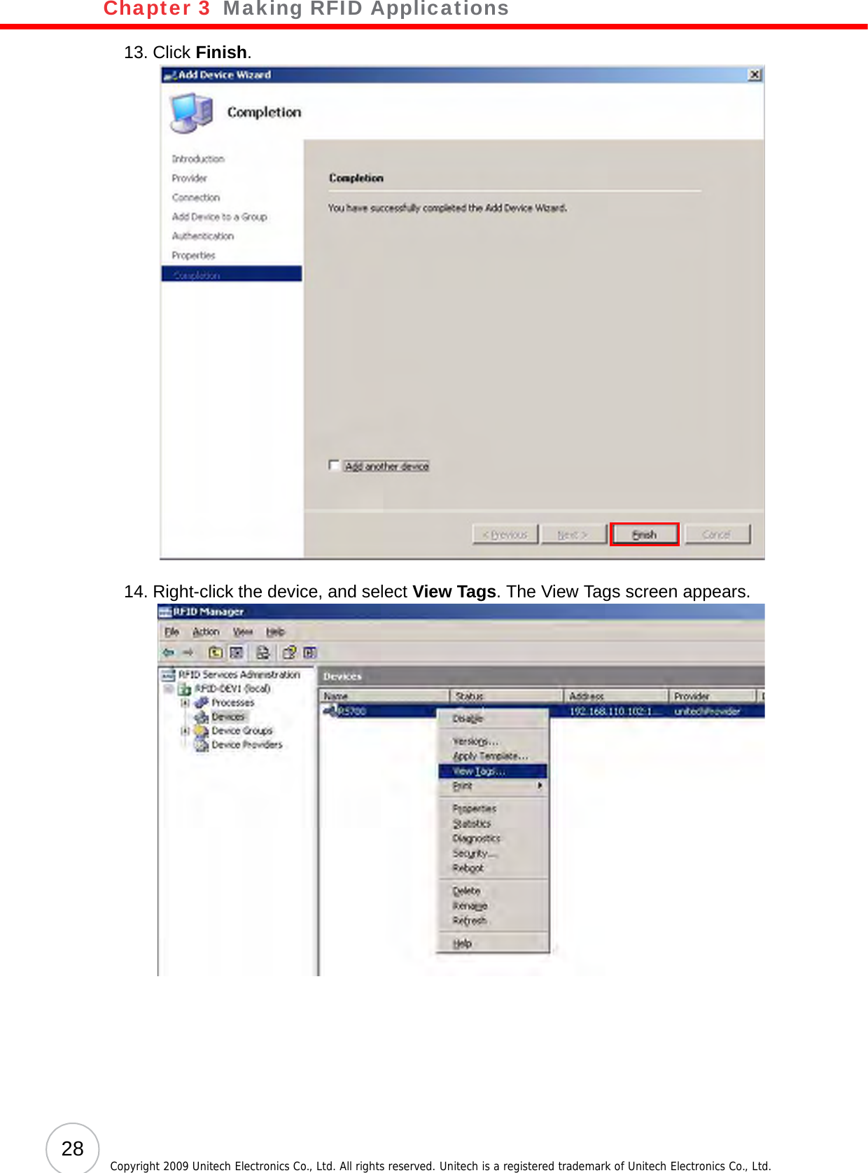 Chapter 3   Making RFID Applications28 Copyright 2009 Unitech Electronics Co., Ltd. All rights reserved. Unitech is a registered trademark of Unitech Electronics Co., Ltd.13. Click Finish.14. Right-click the device, and select View Tags. The View Tags screen appears.