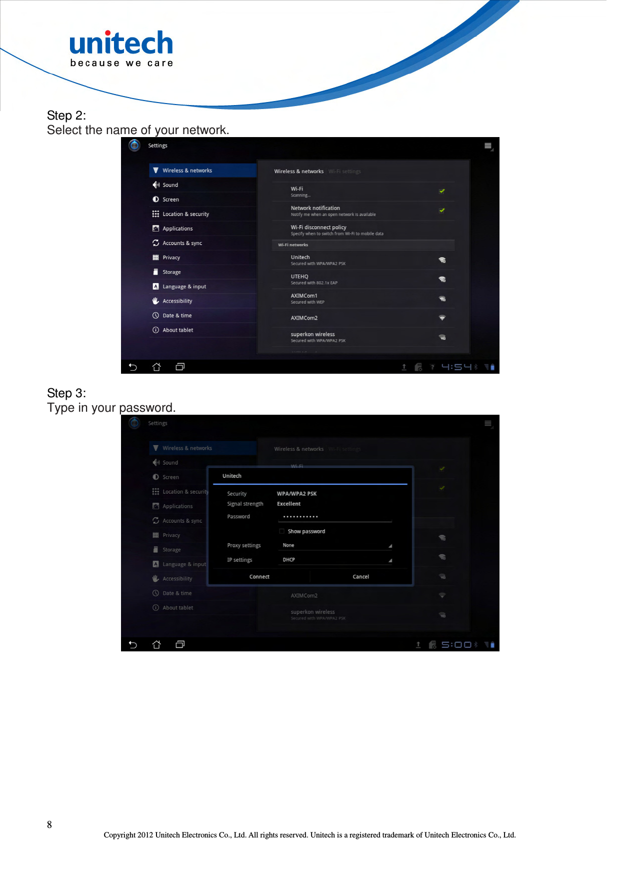  8 Copyright 2012 Unitech Electronics Co., Ltd. All rights reserved. Unitech is a registered trademark of Unitech Electronics Co., Ltd. Step 2: Select the name of your network.  Step 3: Type in your password.  