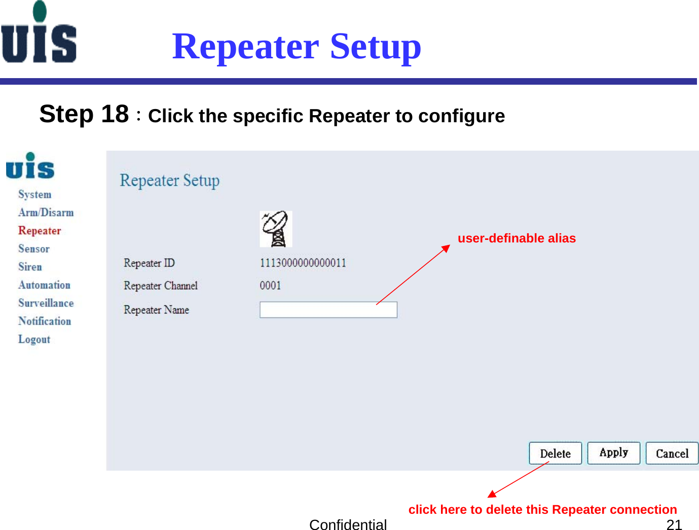 Confidential 21Repeater Setupuser-definable aliasclick here to delete this Repeater connectionStep 18：Click the specific Repeater to configure 