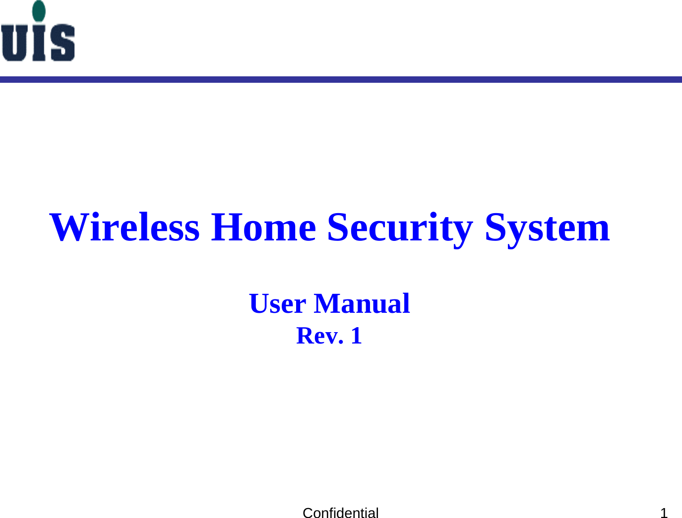 Confidential 1Wireless Home Security SystemUser ManualRev. 1