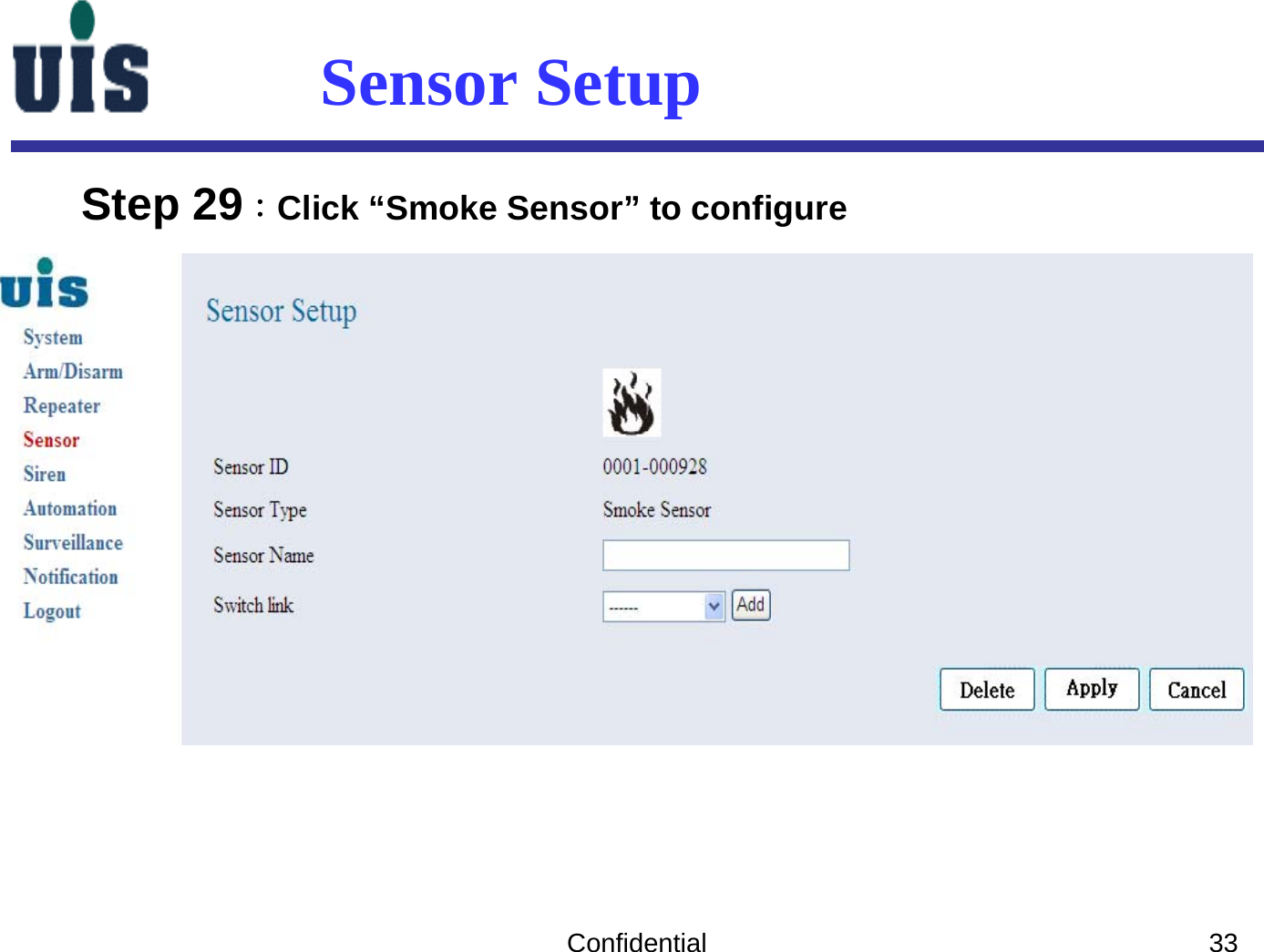 Confidential 33Sensor SetupStep 29：Click “Smoke Sensor” to configure 