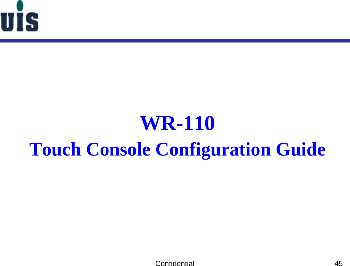 Confidential 45WR-110 Touch Console Configuration Guide