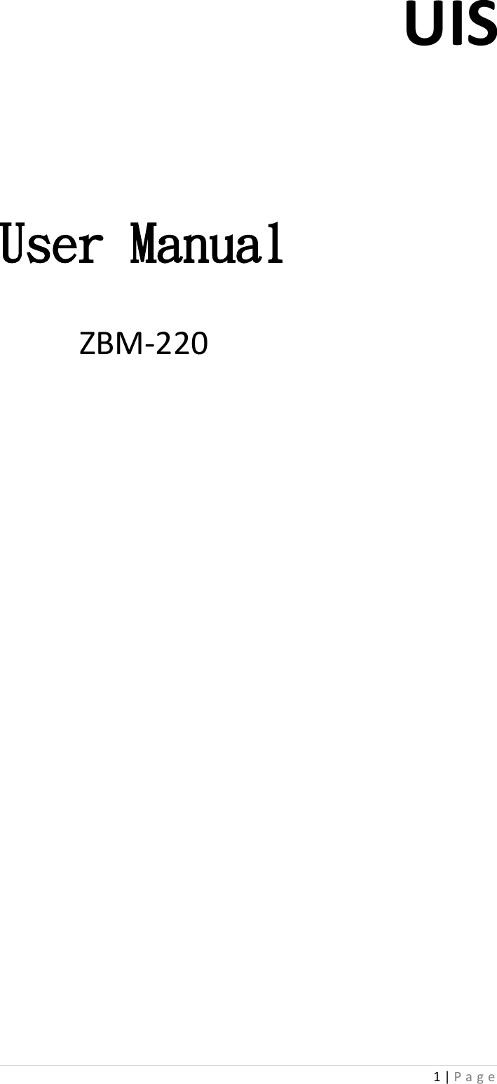 UIS  1 | P a g e     User Manual  ZBM-220                               