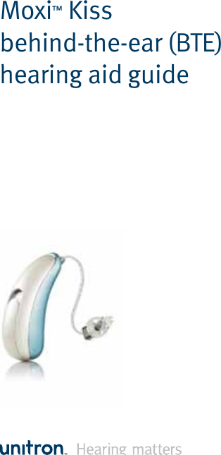 Moxi™ Kissbehind-the-ear (BTE) hearing aid guide