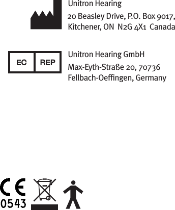 Unitron Hearing20 Beasley Drive, P.O. Box 9017, Kitchener, ON  N2G 4X1  CanadaUnitron Hearing GmbHMax-Eyth-Straße 20, 70736 Fellbach-Oefﬁngen, Germany