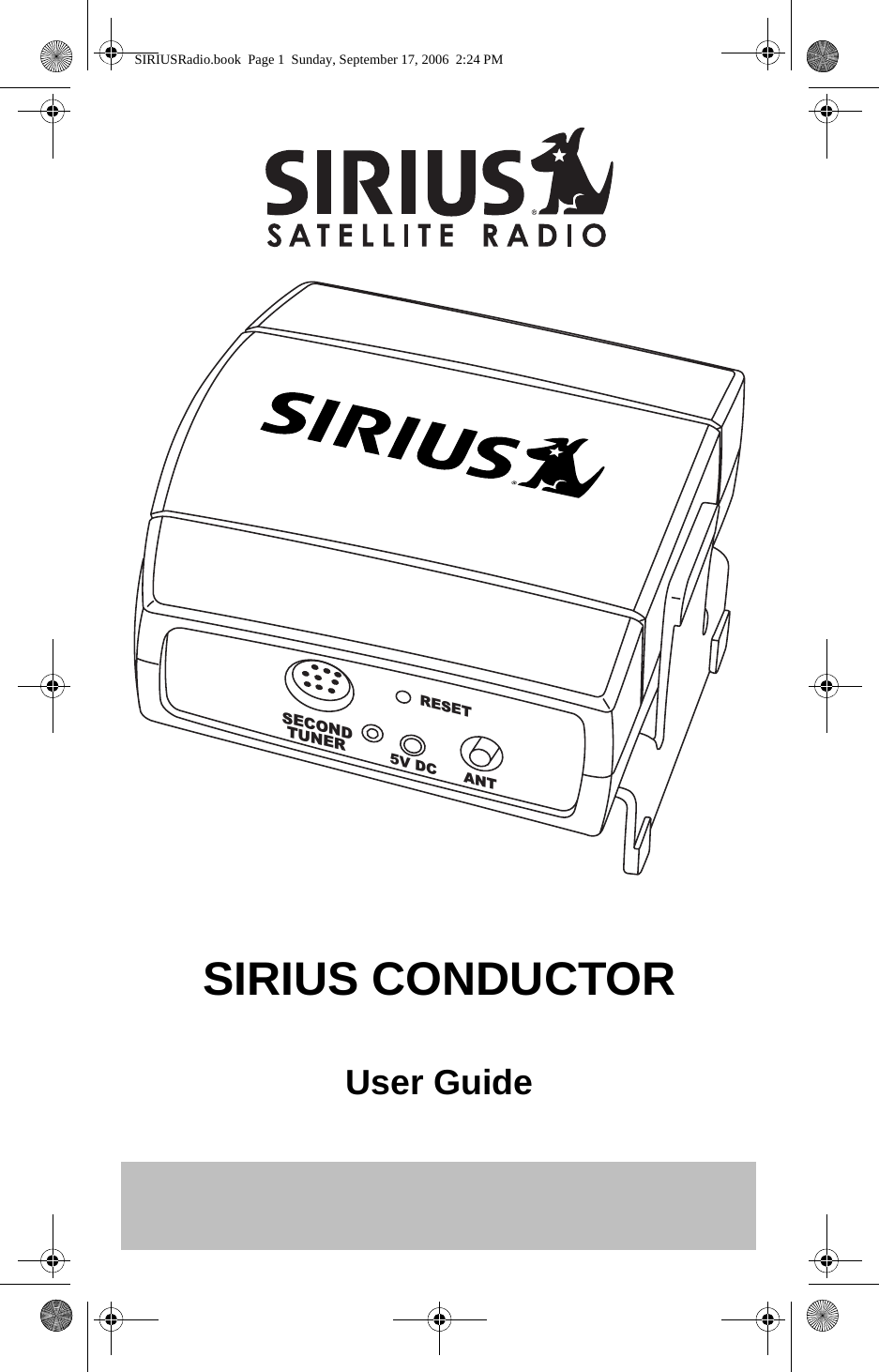 1 SIRIUS CONDUCTORUser Guide5V DC ANTRESETSECOND TUNER SIRIUSRadio.book  Page 1  Sunday, September 17, 2006  2:24 PM