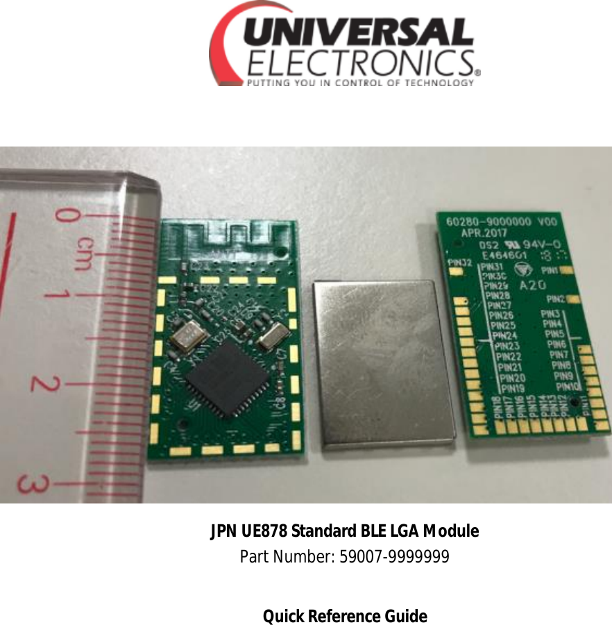 JPN UE878 Standard BLE LGA ModulePart Number: 59007-9999999Quick Reference Guide