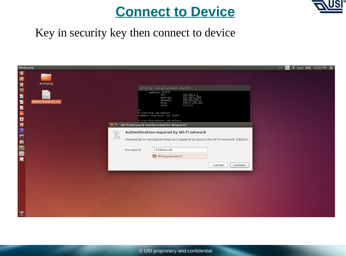 © USI proprietary and confidentialConnect to DeviceKey in security key then connect to device