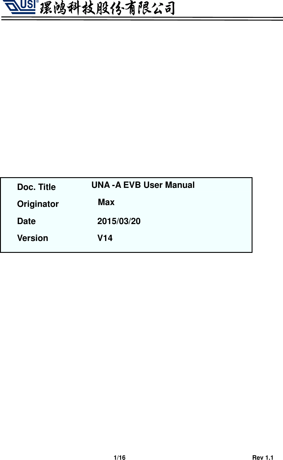                                   1/16                                         Rev 1.1               Doc. Title  UNA -A EVB User Manual Originator    Max Date  2015/03/20 Version    V14 