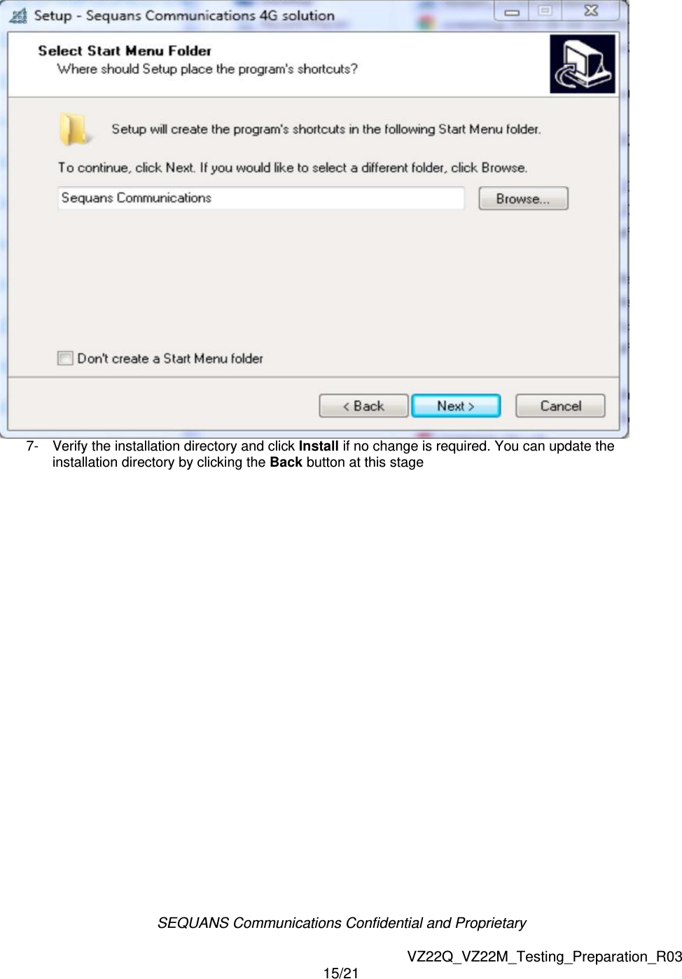 SEQUANS Communications Confidential and Proprietary   VZ22Q_VZ22M_Testing_Preparation_R03 15/21   7-  Verify the installation directory and click Install if no change is required. You can update the installation directory by clicking the Back button at this stage   
