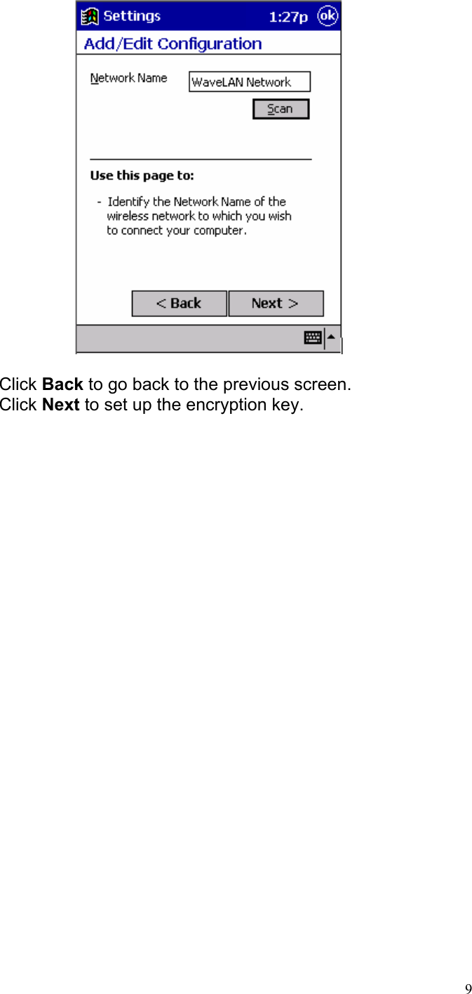   Click Back to go back to the previous screen. Click Next to set up the encryption key.   9