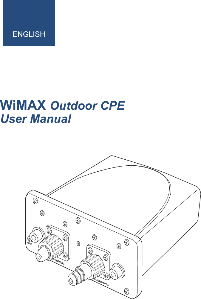 POWER+DATAGNDCONSOLEENGLISHWiMAX Outdoor CPEUser Manual