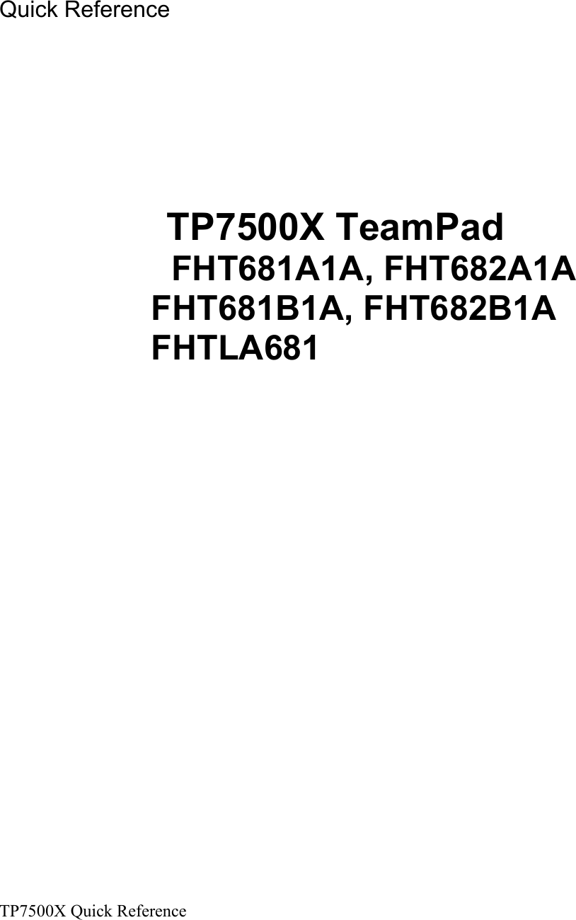                                                                                    Quick Reference         TP7500X TeamPad                     FHT681A1A, FHT682A1A                         FHT681B1A, FHT682B1A                         FHTLA681                            TP7500X Quick Reference         