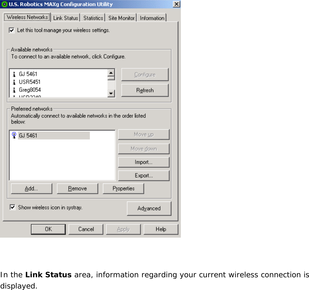    In the Link Status area, information regarding your current wireless connection is displayed. 