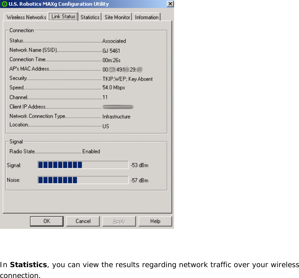    In Statistics, you can view the results regarding network traffic over your wireless connection. 