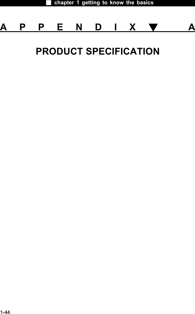  chapter 1 getting to know the basics1-44APPENDIX  APRODUCT SPECIFICATION