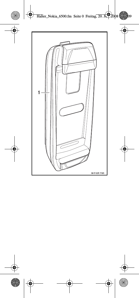 1M+P-03F-7185Halter_Nokia_6500.fm  Seite 0  Freitag, 20. Juni 2008  9:07 09