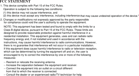 FCC STATEMENT Operation is subject to the following two conditions:(1) this device may not cause interference, and(2) this device must accept any interference, including interference that may cause undesired operation of the device.&quot;2. Changes or modifications not expressly approved by the party responsiblefor compliance could void the user’s authority to operate the equipment.NOTE: This equipment has been tested and found to omply with the limits for a Class B digital device, pursuant to Part 15 of the FCC Rules. These limits aredesigned to provide reasonable protection against harmful interference in aresidential installation. This equipment generates, uses and can radiate radiofrequency energy and, if not installed and used in accordance with theinstructions, may cause harmful interference to radio communications. However,there is no guarantee that interference will not occur in a particular installation.If this equipment does cause harmful interference to radio or television reception,which can be determined by turning the equipment off and on, the user isencouraged to try to correct the interference by one or more of the followingmeasures:-- Reorient or relocate the receiving antenna.-- Increase the separation between the equipment and receiver.-- Connect the equipment into an outlet on a circuit differentfrom that to which the receiver is connected.-- Consult the dealer or an experienced radio/TV technician for help.1. This device complies with Part 15 of the FCC Rules.