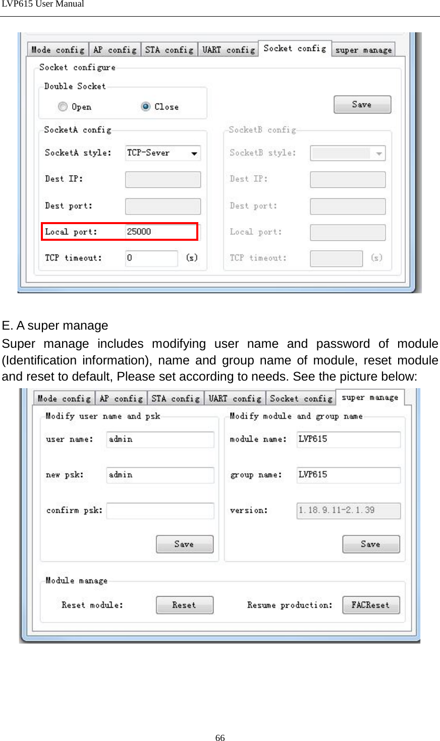 LVP615 User Manual    E. A super manage Super manage includes modifying user name and password of module (Identification information), name and group name of module, reset module and reset to default, Please set according to needs. See the picture below:        66 