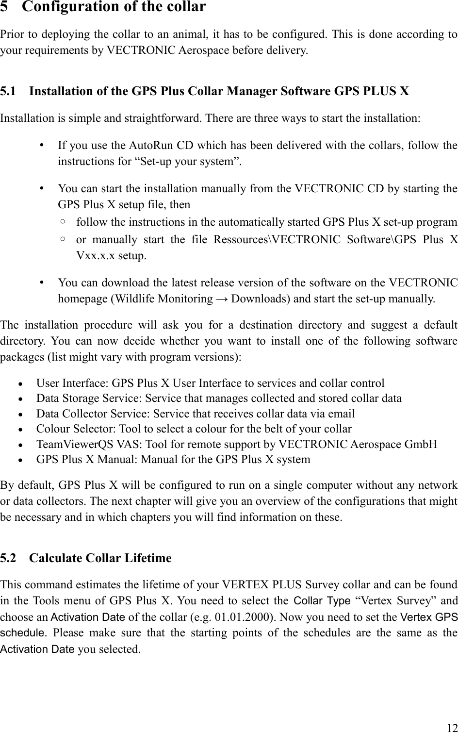 5 Configuration of the collar- &quot;(=,&quot;# ./&quot;&quot; ?(,01&apos;/2E:&apos;)&quot;,#.5.1 Installation of the GPS Plus Collar Manager Software GPS PLUS X( #./&lt;•#)2&apos;&amp;&quot;,&quot;=#&quot;#H(I.•C&quot;(#(01&apos;/2E:&apos;&apos;&amp;, 6--3#=◦#&quot;(&quot;6--3 (◦  (     #  2&quot;K01&apos;/2E:&apos;  #K6-  -  3044.4.4.•C&quot;##01&apos;/2E:&apos;( 9#7 L&amp;!(./&quot;    ;  #      &quot;       #&quot;.C&quot;&quot;## #&quot;; (  (!&lt;#&quot;&lt;6--3#&quot;&quot;&quot;&quot;&amp; &quot;&lt;&quot;( &quot;&quot;&quot;&amp;&apos;&quot;&quot;&lt;&quot;&quot;&quot;(&apos;&quot;&lt;/&quot;&quot;#,#&quot;/(0M0)&lt;/#(,01&apos;/2E:&apos;)&quot;6(,56--37&lt;7#6--3(8#=6--3,&quot;#  &quot;(;&quot;&quot;./4&quot; #&quot;# ( ,&quot;&quot;&quot;##(.5.2 Calculate Collar Lifetime/&quot;(((#(#012/13-+&quot;&quot;,#/(#6--3.C&quot; Collar TypeH04I&quot;Activation Date#&quot;. ...!.:Vertex GPSschedule.- (;     # &quot;  (  Activation Date &quot;.