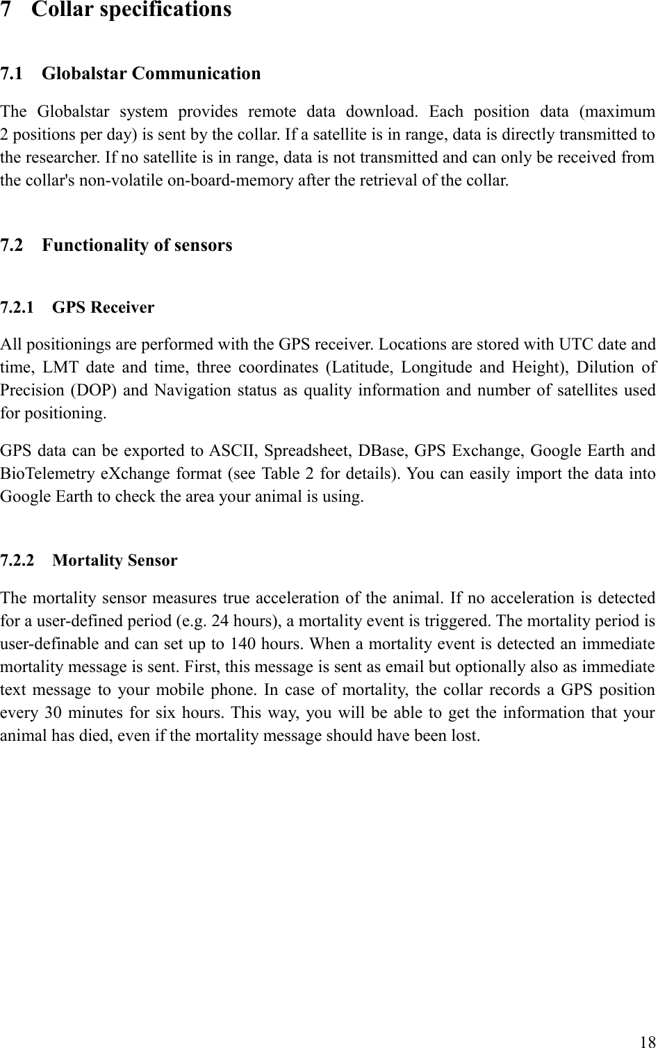 7 Collar specifications7.1 Globalstar Communication/  6,  (    (    .  1&quot;      (4((!,&quot;.# =&quot;(&quot;.# =(&quot;,&quot;#(&quot;P,((##&quot;.7.2 Functionality of sensors7.2.1 GPS Receiver) #(6-&quot;.+&quot;/&apos;(=+7/(=&quot;+=+ 5 !=&amp;#-&quot;&amp;E-!: ?#((,## .6-&quot;,4)&apos;==&amp;8=6-14&quot; =6 18/(3&quot; #(/,#!.C&quot;(6 1&quot;&quot;;( .7.2.2 Mortality Sensor/((&quot;&quot;#(.#&quot;&quot;&quot;##. .$!=(  ./(#,&quot;$.9(&quot;(((( .*=( (,((4( (,.&quot;#(=&quot;&quot;6-(#4./=,, #((=#(( ,.