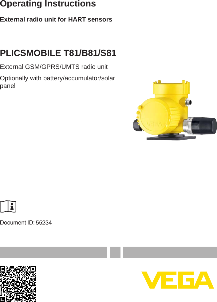 Operating InstructionsExternal radio unit for HART sensorsPLICSMOBILE T81/B81/S81External GSM/GPRS/UMTS radio unitOptionally with battery/accumulator/solar panelDocument ID: 55234