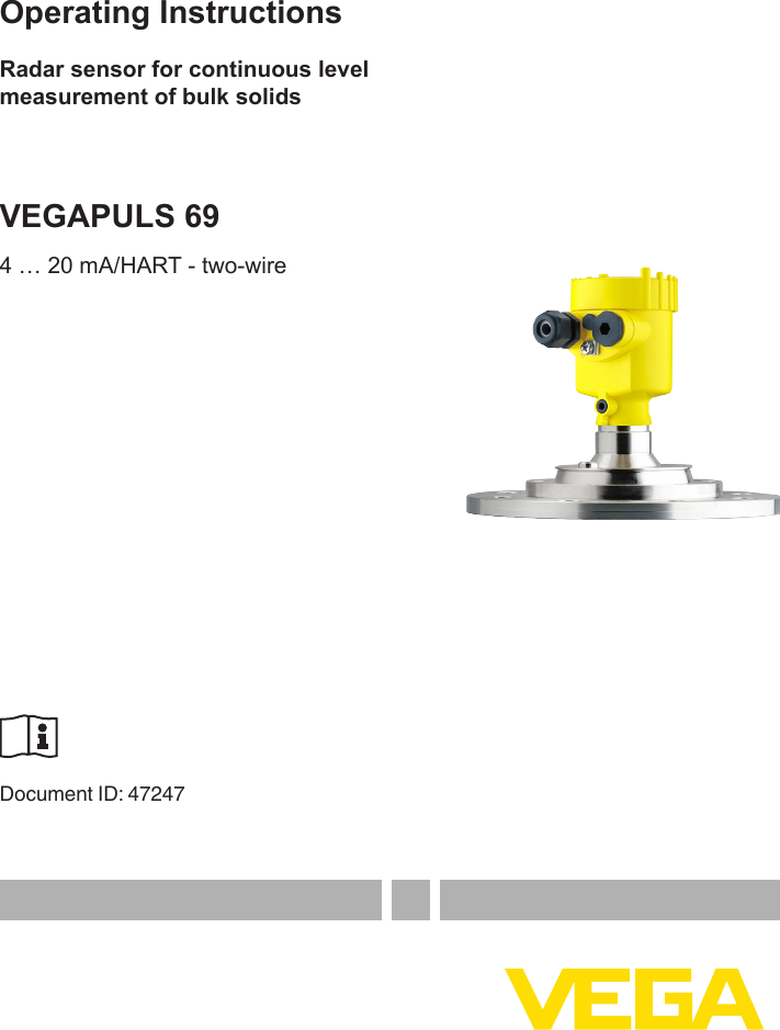 Operating InstructionsRadar sensor for continuous level measurement of bulk solidsVEGAPULS 694 … 20 mA/HART - two-wireDocument ID: 47247