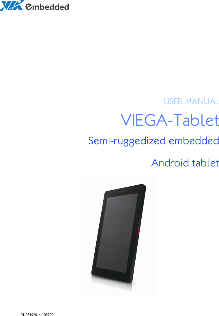  1.01-05192014-105700  USER MANUAL VIEGA-Tablet Semi-ruggedized embedded Android tablet   