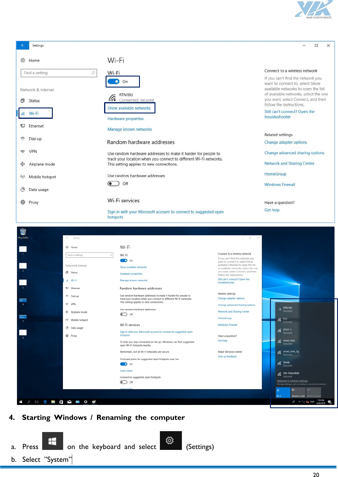   20                                4. Starting Windows / Renaming the computer  a. Press   on the keyboard and select   (Settings) b. Select ”System”   